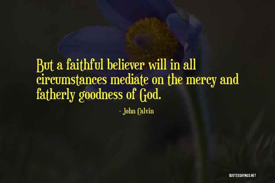 Mediate Quotes By John Calvin Mediate Quotes By John Calvin