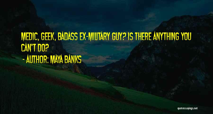 Medic Quotes By Maya Banks