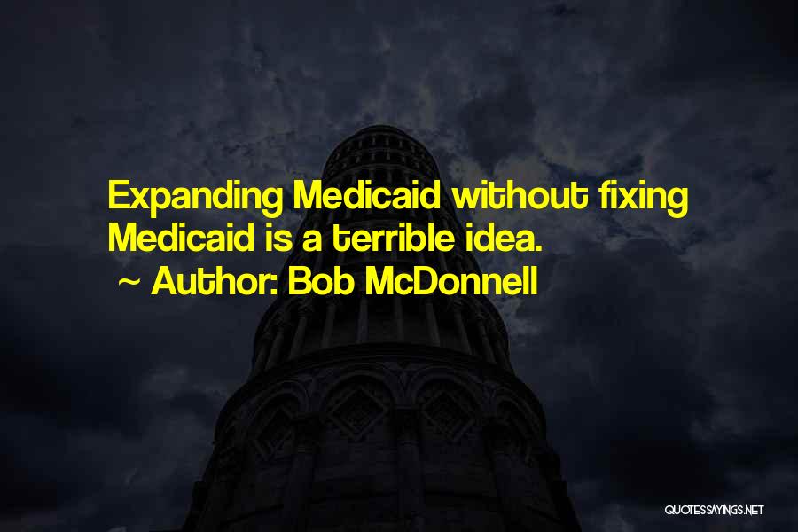 Medicaid Quotes By Bob McDonnell
