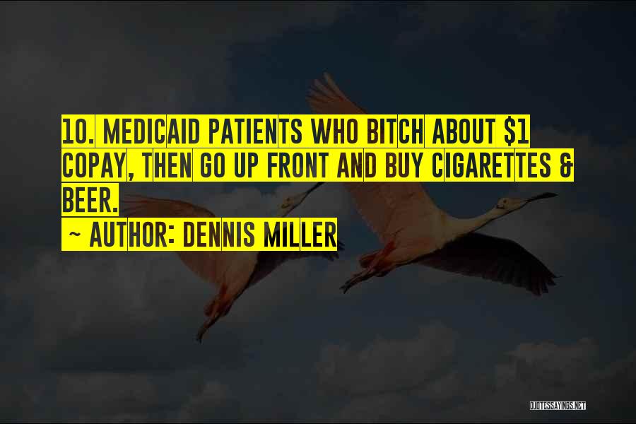 Medicaid Quotes By Dennis Miller