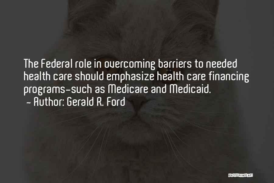 Medicaid Quotes By Gerald R. Ford