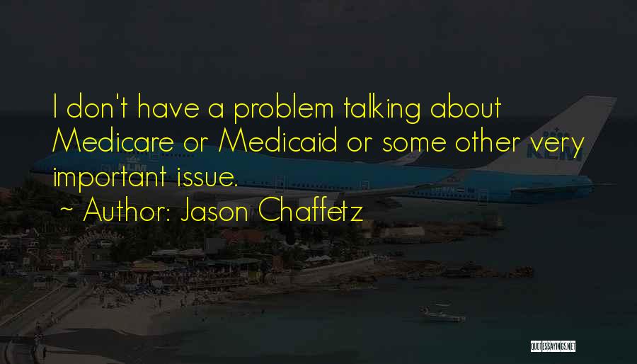 Medicaid Quotes By Jason Chaffetz