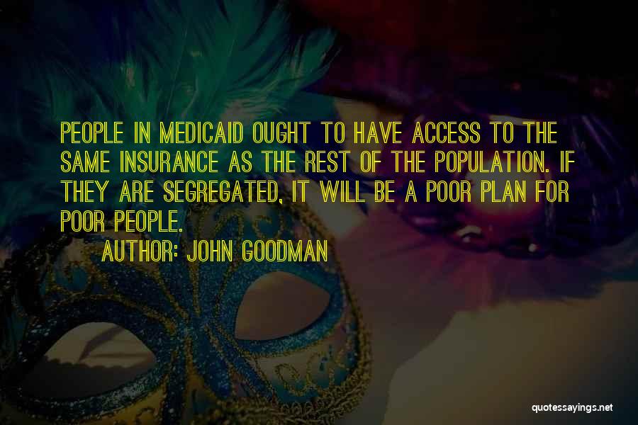Medicaid Quotes By John Goodman