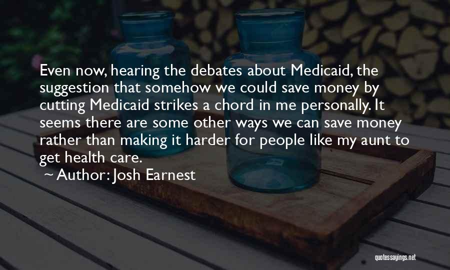 Medicaid Quotes By Josh Earnest