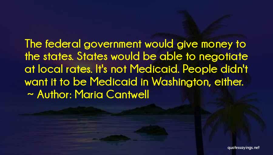 Medicaid Quotes By Maria Cantwell