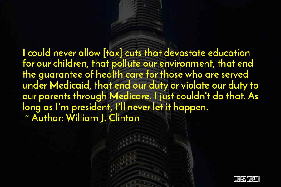 Medicaid Quotes By William J. Clinton