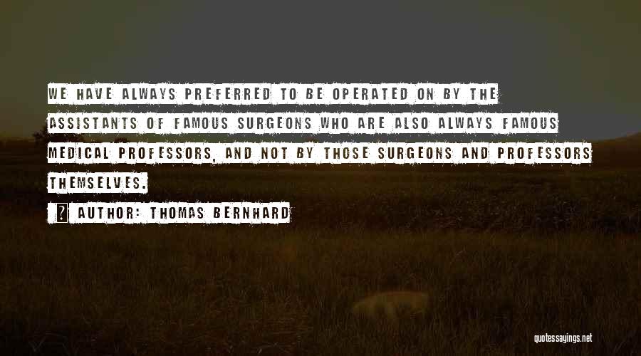 Medical Assistants Quotes By Thomas Bernhard