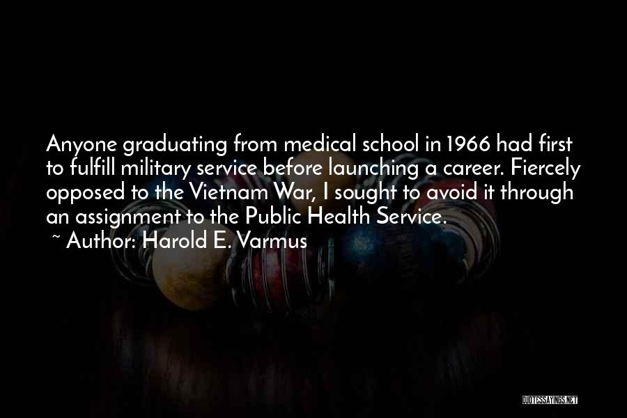 Medical Career Quotes By Harold E. Varmus