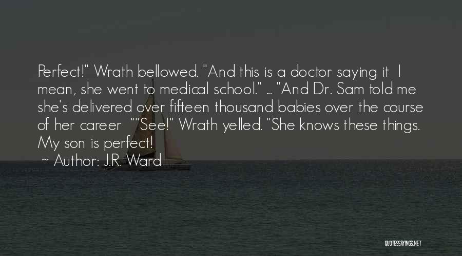 Medical Career Quotes By J.R. Ward