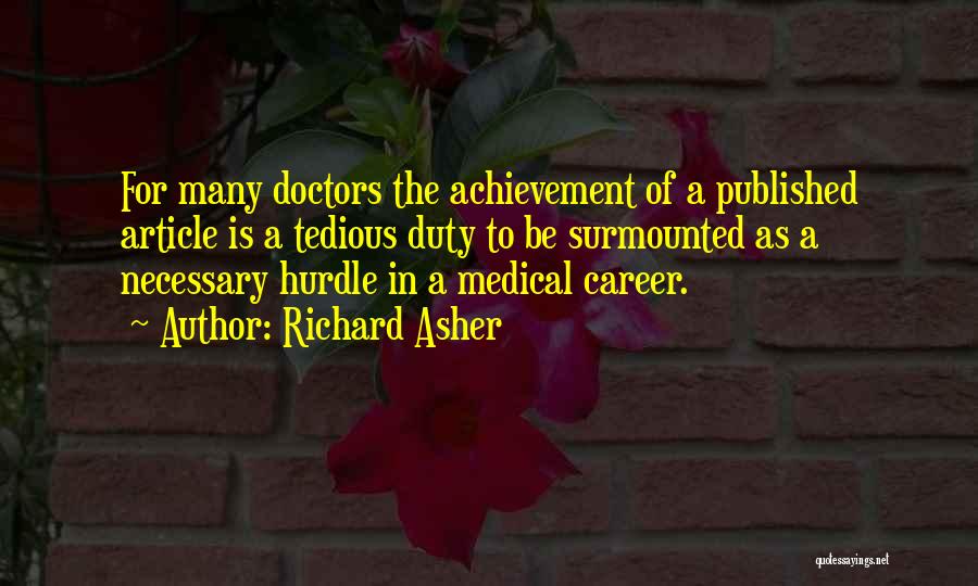 Medical Career Quotes By Richard Asher