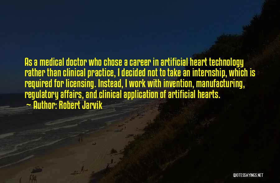 Medical Career Quotes By Robert Jarvik