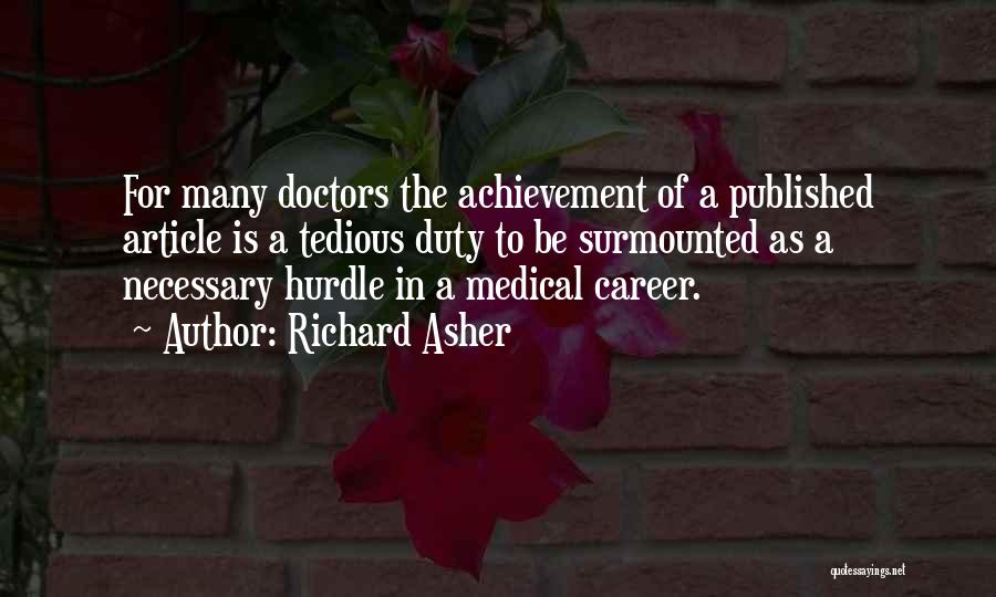Medical Careers Quotes By Richard Asher Medical Careers Quotes By Richard Asher
