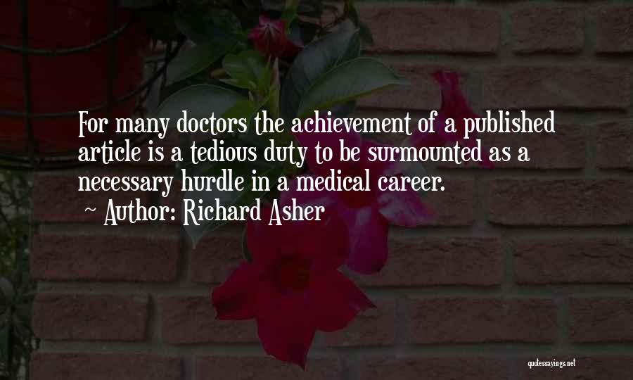 Medical Careers Quotes By Richard Asher