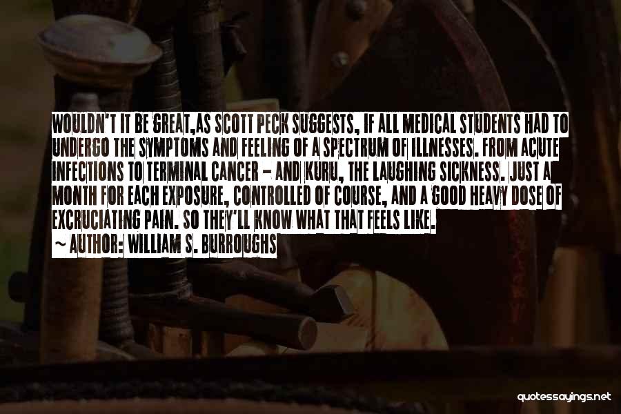 Medical Course Quotes By William S. Burroughs