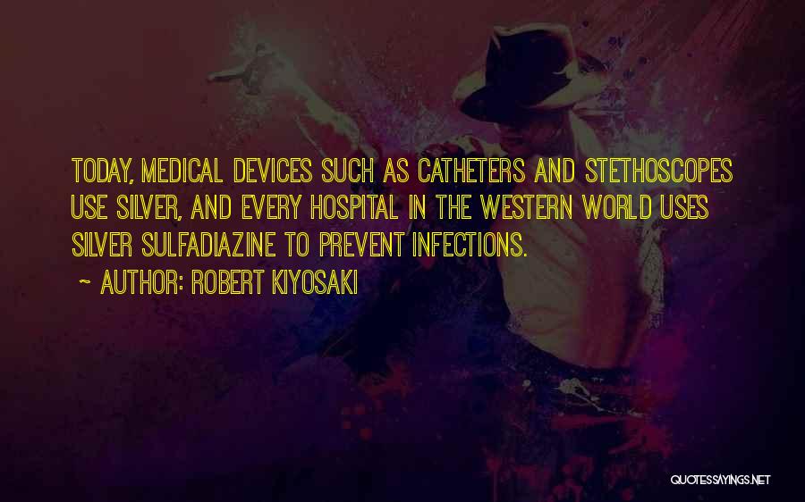 Medical Devices Quotes By Robert Kiyosaki