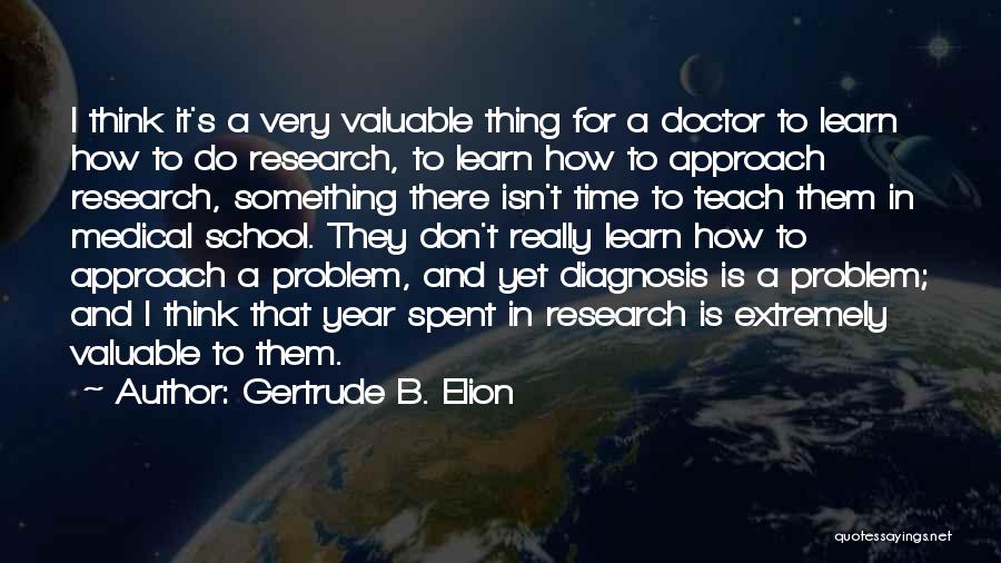 Medical Diagnosis Quotes By Gertrude B. Elion