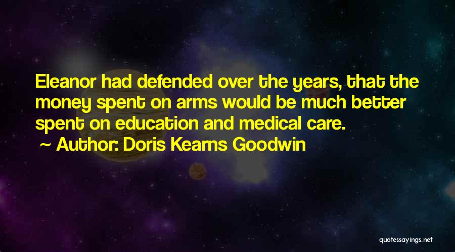 Medical Education Quotes By Doris Kearns Goodwin