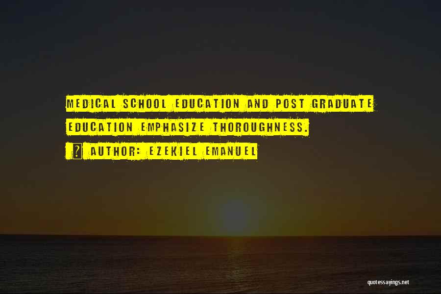 Medical Education Quotes By Ezekiel Emanuel