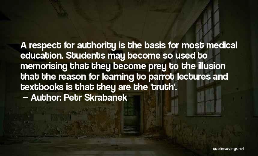 Medical Education Quotes By Petr Skrabanek
