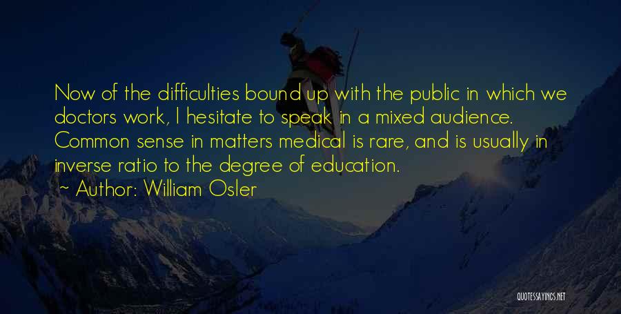 Medical Education Quotes By William Osler