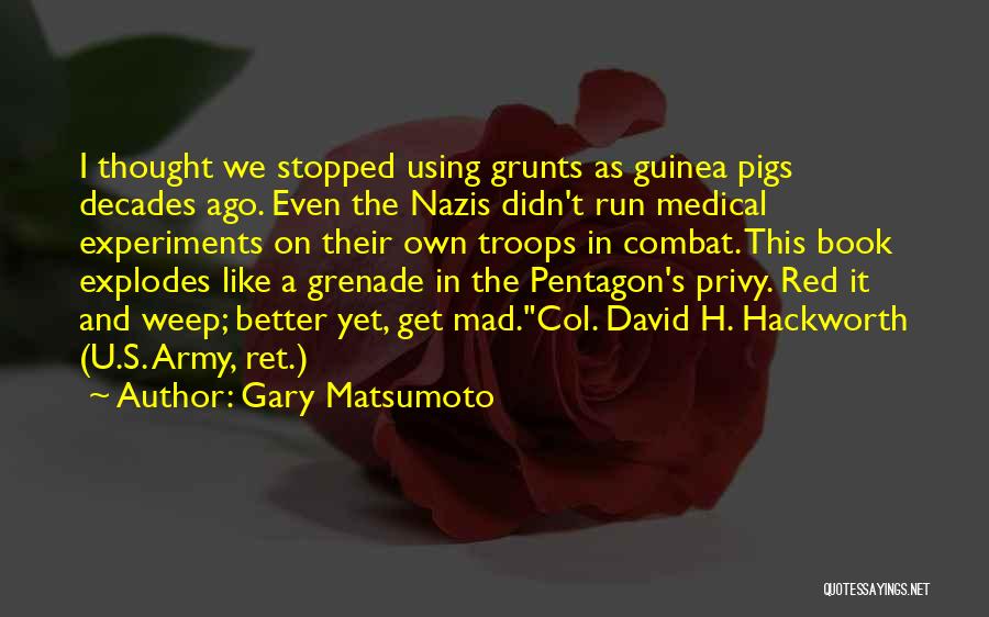 Medical Experiments Quotes By Gary Matsumoto