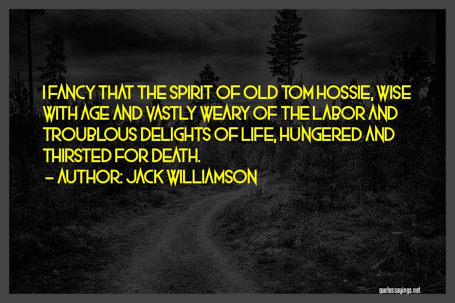 Medical Experiments Quotes By Jack Williamson