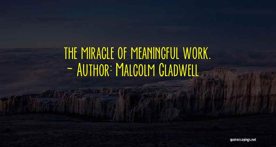 Medical Experiments Quotes By Malcolm Gladwell