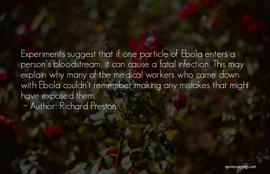 Medical Experiments Quotes By Richard Preston