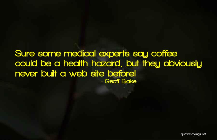 Medical Experts Quotes By Geoff Blake Medical Experts Quotes By Geoff Blake