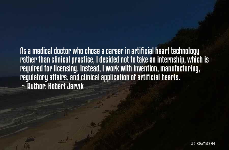 Medical Internship Quotes By Robert Jarvik