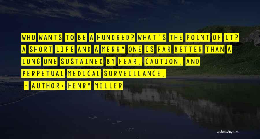 Medical Life Quotes By Henry Miller