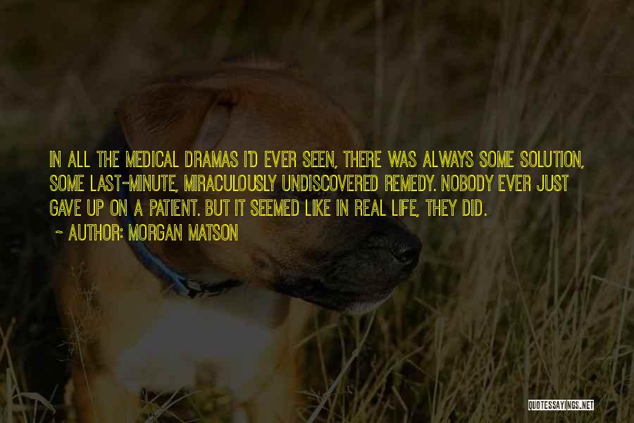 Medical Life Quotes By Morgan Matson
