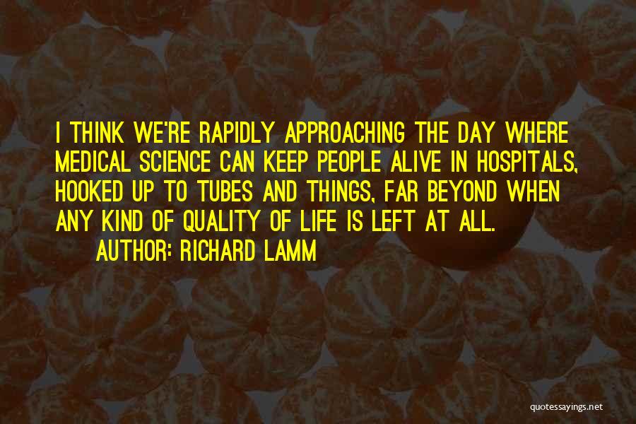 Medical Life Quotes By Richard Lamm