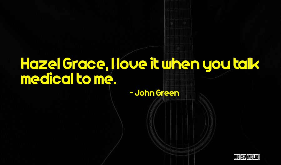 Medical Love Quotes By John Green