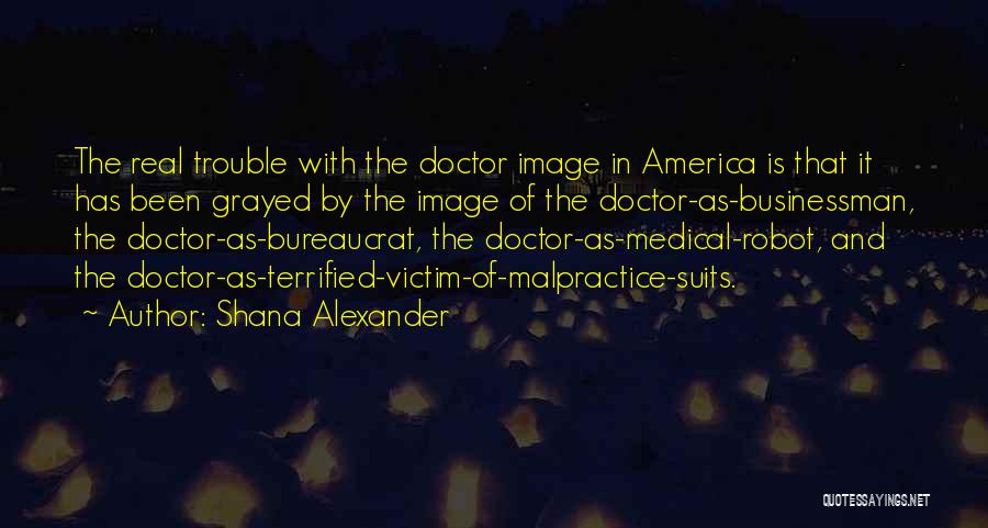 Medical Malpractice Quotes By Shana Alexander