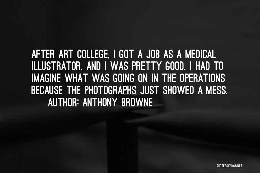 Medical Operations Quotes By Anthony Browne