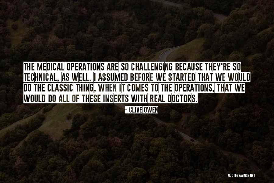 Medical Operations Quotes By Clive Owen