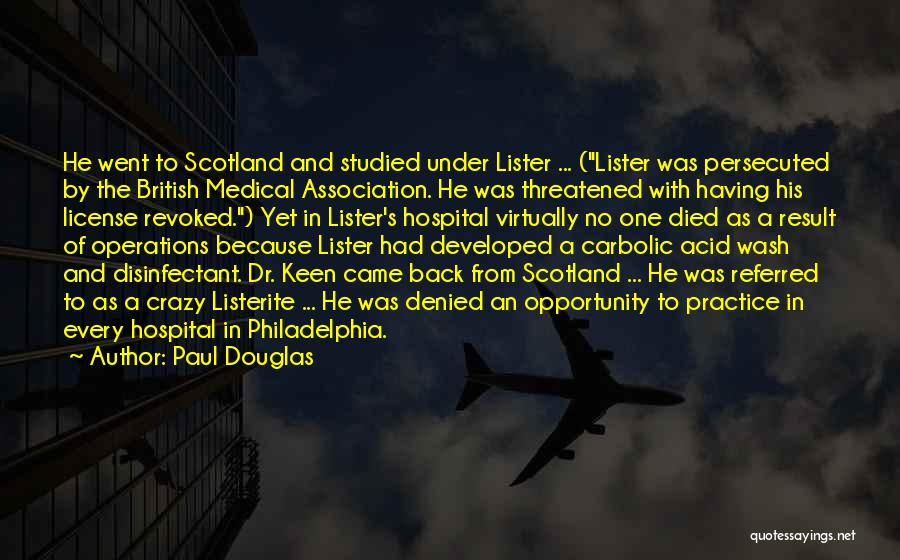 Medical Operations Quotes By Paul Douglas