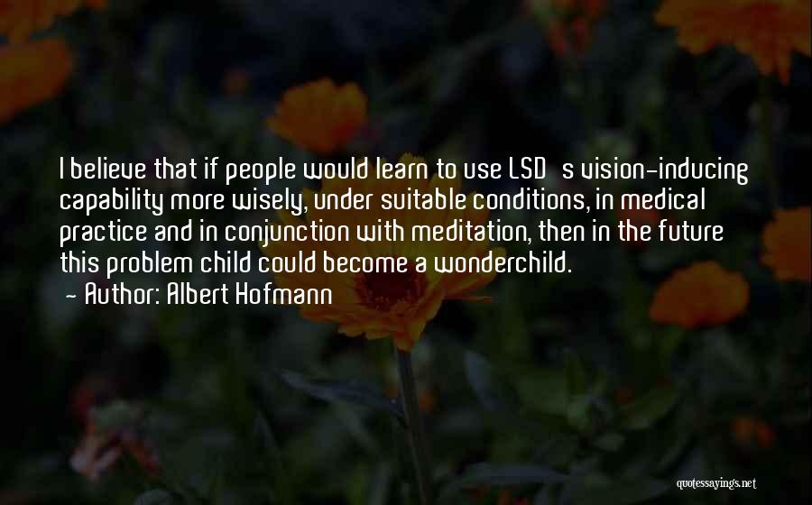 Medical Practice Quotes By Albert Hofmann