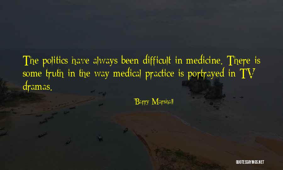 Medical Practice Quotes By Barry Marshall