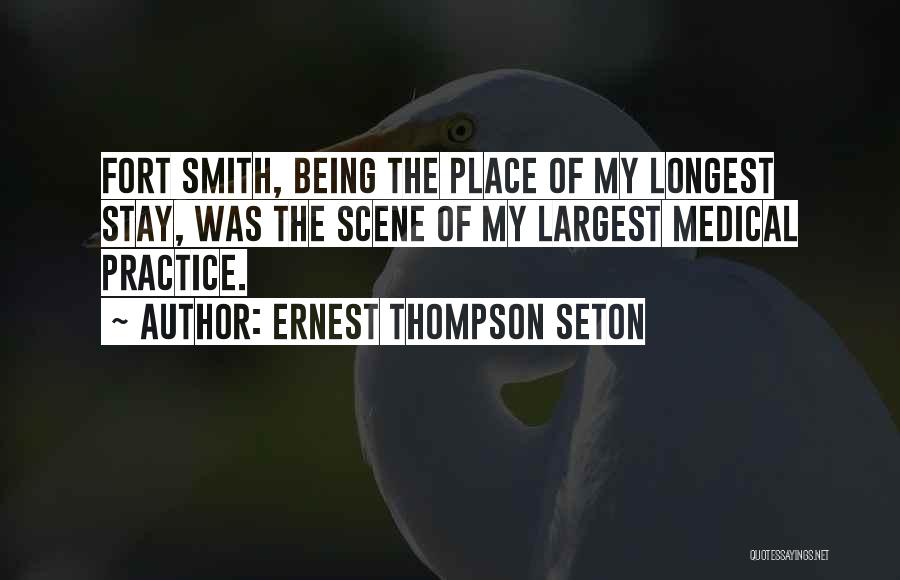 Medical Practice Quotes By Ernest Thompson Seton