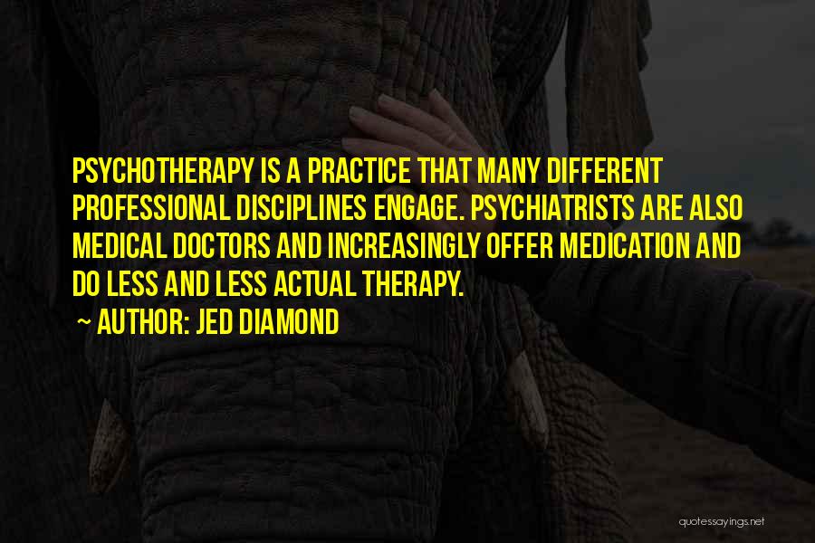 Medical Practice Quotes By Jed Diamond