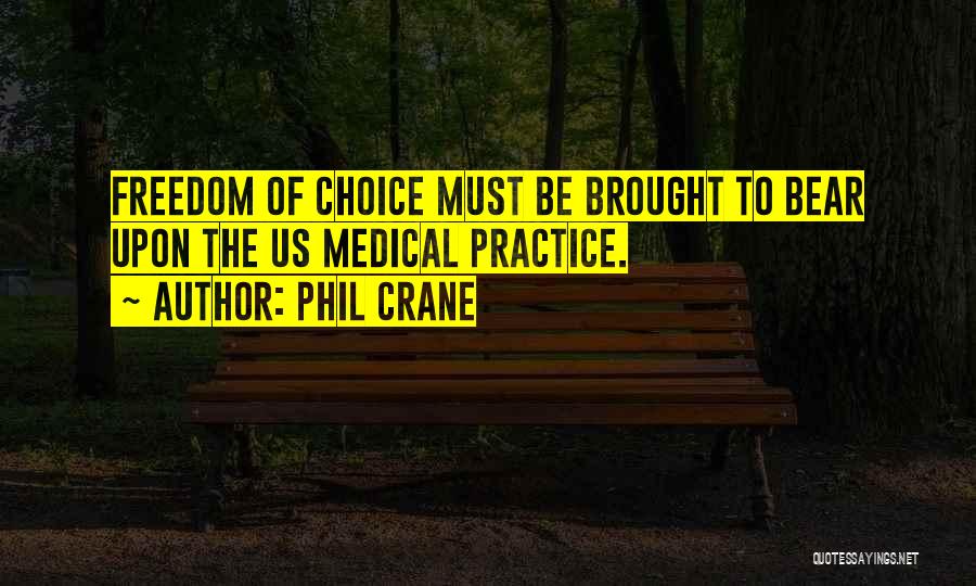 Medical Practice Quotes By Phil Crane