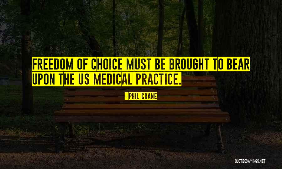 Medical Practice Quotes By Phil Crane