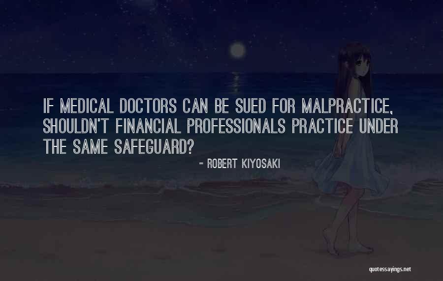 Medical Practice Quotes By Robert Kiyosaki