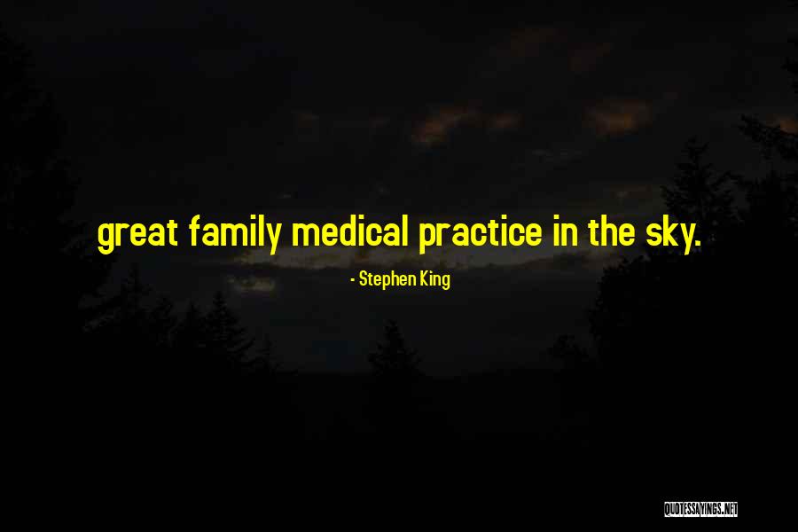 Medical Practice Quotes By Stephen King