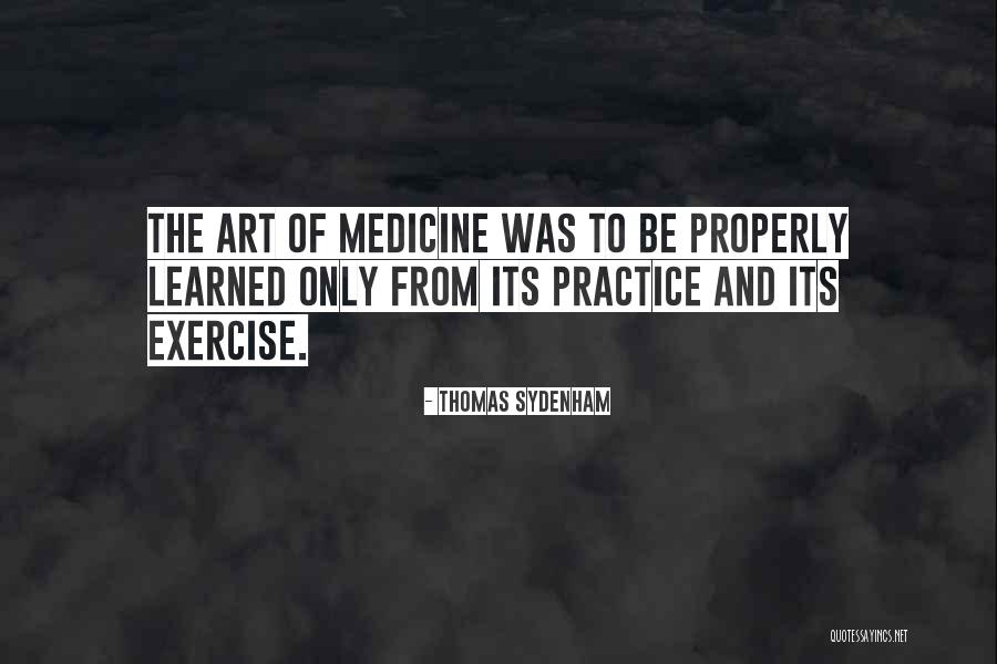 Medical Practice Quotes By Thomas Sydenham