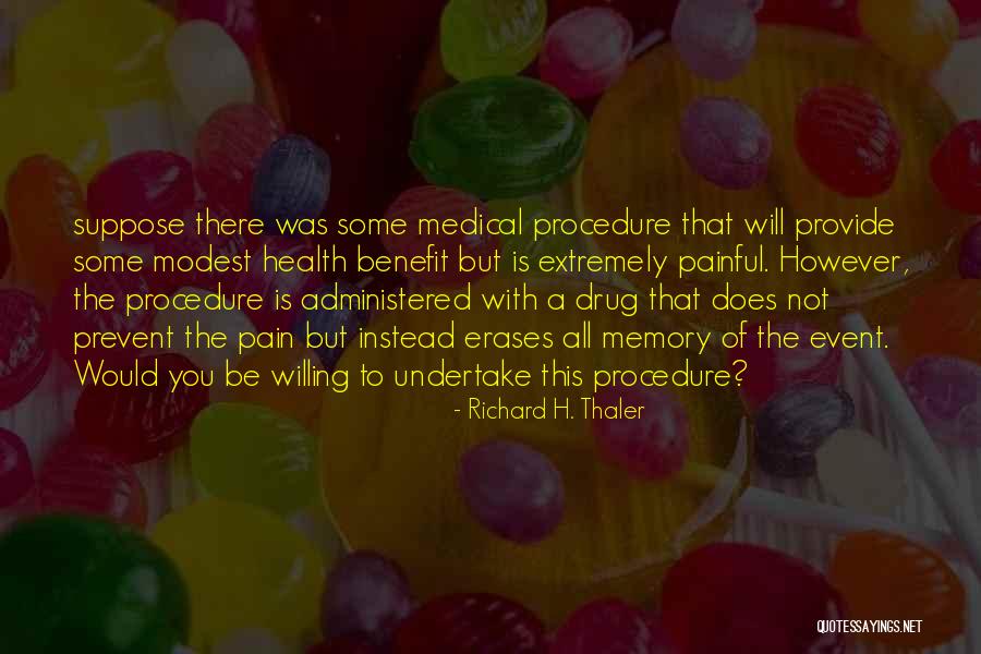 Medical Procedure Quotes By Richard H. Thaler