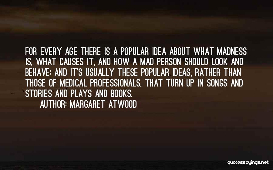 Medical Professionals Quotes By Margaret Atwood