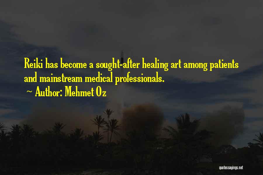 Medical Professionals Quotes By Mehmet Oz